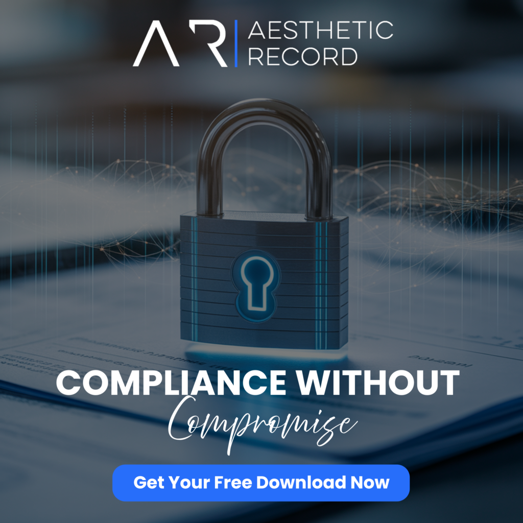 Compliance Without Compromise: Why Aesthetic Practices Are Choosing Smarter Systems to Stay Protected